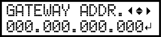 GATEWAY ADDR.
